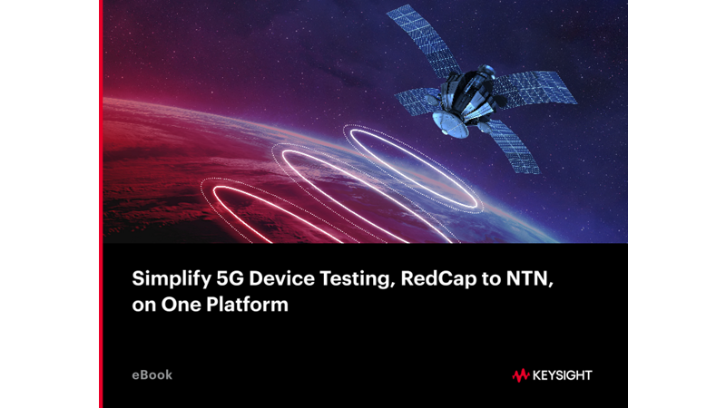 Simplify 5G Device Testing, RedCap to NTN, on One Platform